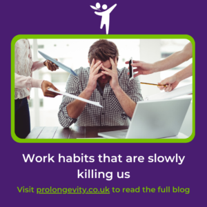 Work habits that are slowly killing us Work habits that are slowly killing us - ProLongevity
