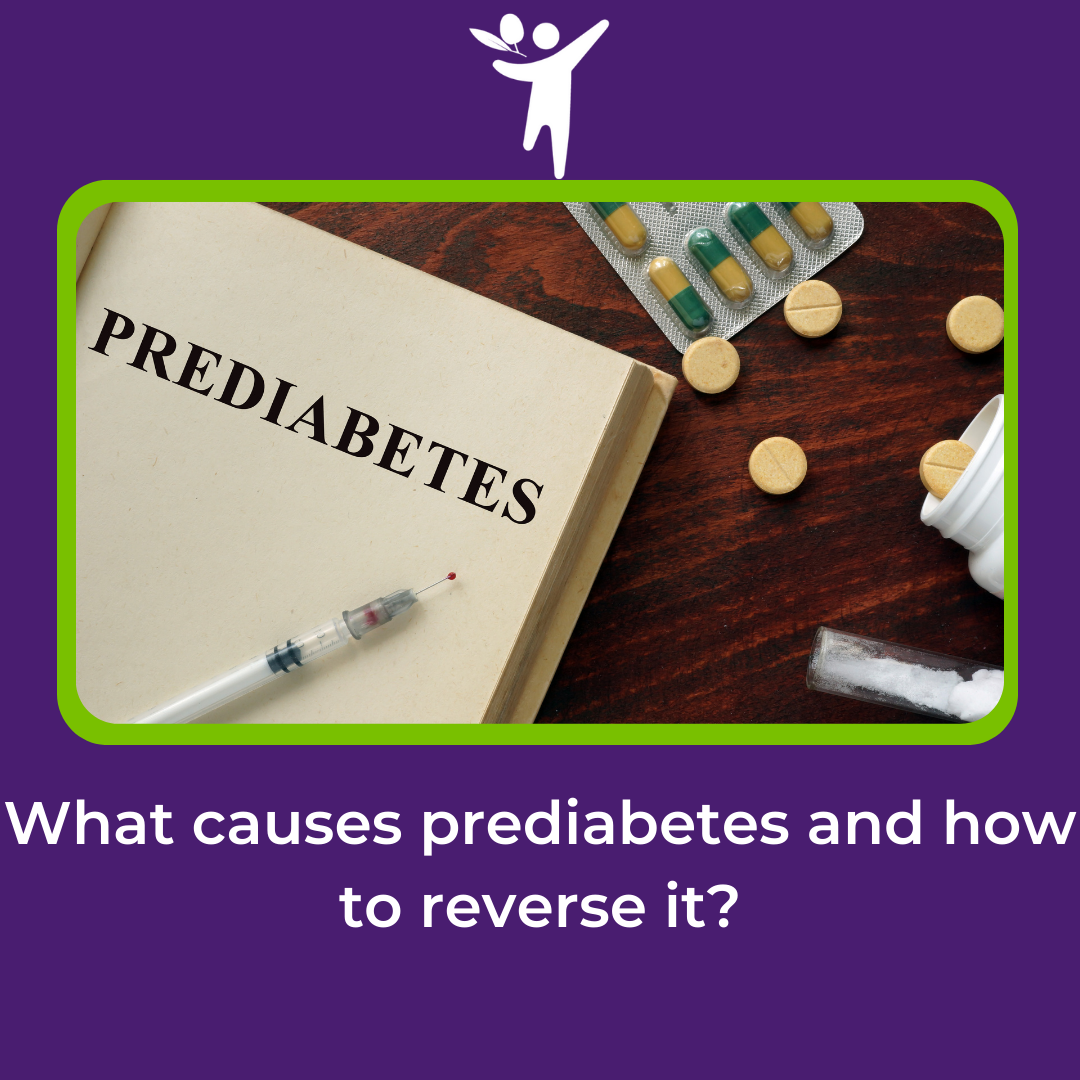 What causes prediabetes? How do I reverse it?
