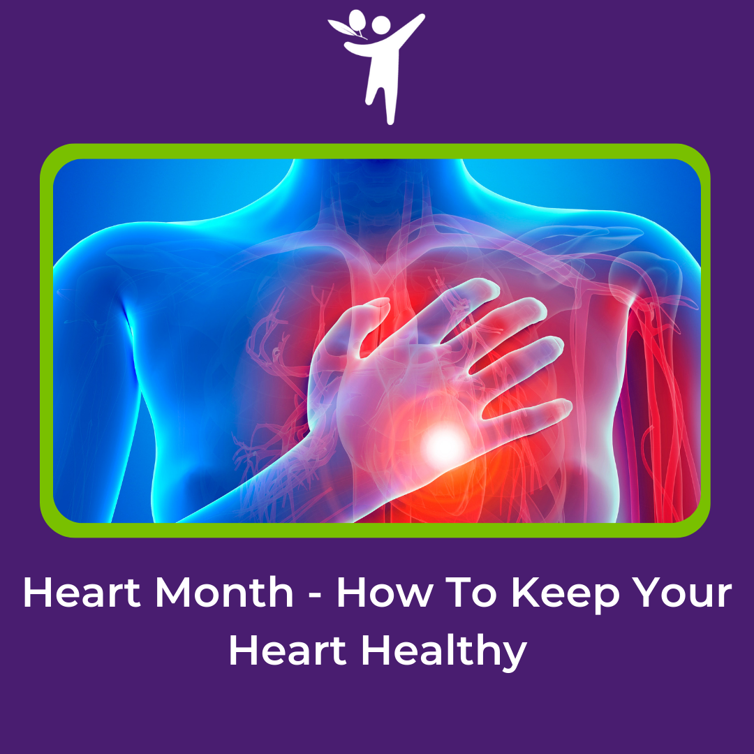 Heart Month – How To Keep Your Heart Healthy
