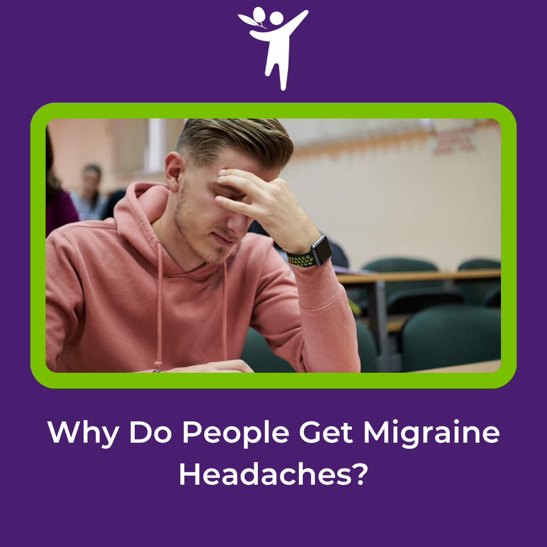 Why Do People Get Migraine Headaches?